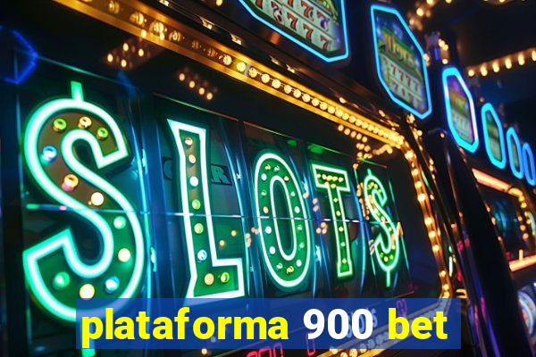 plataforma 900 bet